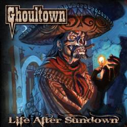 Ghoultown : Life After Sundown Ghoultown : Life After Sundown